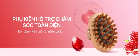 PHỤ KIỆN HỖ TRỢ CHĂM SÓC TOÀN DIỆN